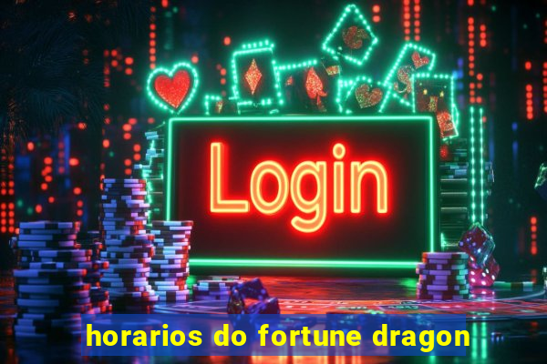 horarios do fortune dragon